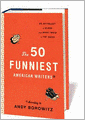 The 50 Funniest American Writers* *According to Andy Borowitz: An Anthology of Humor from Mark Twain to The Onion