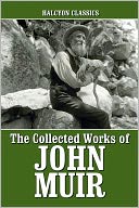 The Collected Works of John Muir