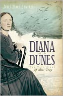 Diana of the Dunes: The True Story of Alice Gray