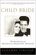 Child Bride: The Untold Story of Priscilla Beaulieu Presley