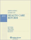 Employer's Guide to Health Care Reform, 2011 Edition