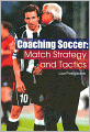 Coaching Soccer: Match Strategy and Tactics