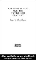 Key Writers on Art: The Twentieth Century
