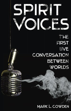 SPIRIT VOICES: The First Live Conversation Between Worlds