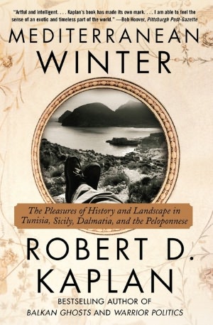Mediterranean Winter: The Pleasures of History and Landscape in Tunisia, Sicily, Dalmatia, and the Peloponnese