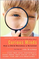 Curious Minds: How a Child Becomes a Scientist