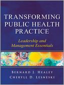 Transforming Public Health Practice: Leadership and Management Essentials