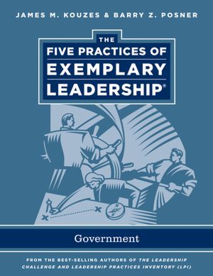 The Five Practices of Exemplary Leadership: Government