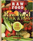 download Raw Food Quick & Easy : Over 100 Fast & Simple Recipes book