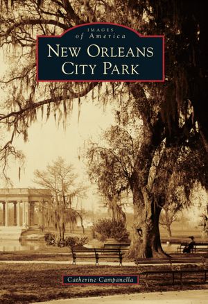 New Orleans City Park, Louisiana (Images of America Series)