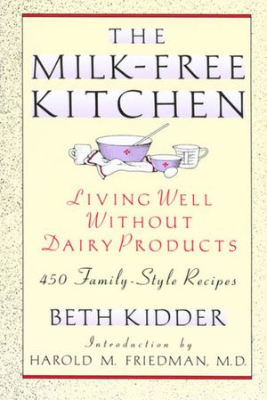 The Milk-Free Kitchen: Living Well Without Dairy Products