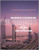 Evil Paradises: Dreamworlds of Neoliberalism