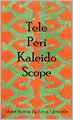 Tele-Peri-Kaleido-Scope