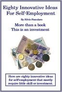 Eighty Innovative Ideas For Self-Employment