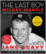 The Last Boy: Mickey Mantle and the End of America's Childhood
