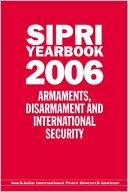 SIPRI Yearbook 2006: Armaments, Disarmament, and International Security