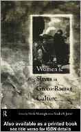 Women and Slaves in Greco-Roman Culture