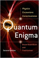 Quantum Enigma: Physics Encounters Consciousness