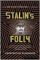 Stalin's Folly: The Tragic First Ten Days of WWII on the Eastern Front