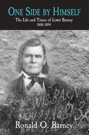 One Side by Himself: The Life and Times of Lewis Barney, 1808-1894