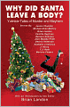 Why Did Santa Leave A Body: Yuletide Tales of Murder and Mayhem