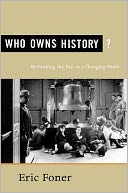 Who Owns History?: Rethinking the Past in a Changing World