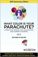 What Color Is Your Parachute? 2012: A Practical Manual for Job-Hunters and Career-Changers