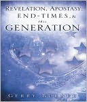 REVELATION, APOSTASY, END-TIMES, & THIS GENERATION