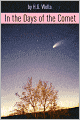 In the Days of the Comet (Includes biography about the life and times of H.G. Wells)