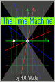 The Time Machine (Includes biography about the life and times of H.G. Wells)