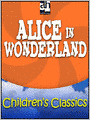 Alice in Wonderland: Alice Series, Book 1