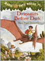 Dinosaurs Before Dark (Magic Tree House Series #1)