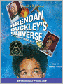 Brendan Buckley's Universe and Everything in It: Brendan Buckley Series, Book 1