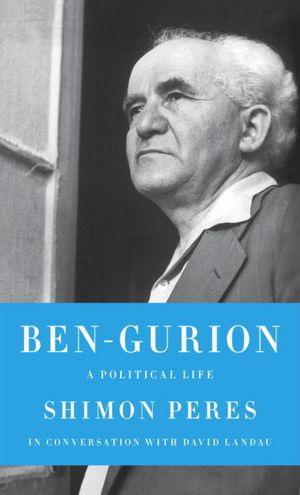 Ben-Gurion: A Political Life