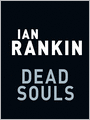 Dead Souls (Inspector John Rebus Series #10)