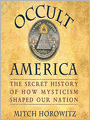 Occult America: The Secret History of How Mysticism Shaped Our Nation