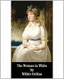 The Woman In White: A Mystery/Detective Thriller Classic By Wilkie Collins!
