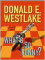 What's So Funny?: Dortmunder Series, Book 14