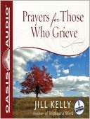 Prayers for Those Who Grieve by Jill Kelly: Audio Book Cover