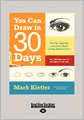 You Can Draw In 30 Days (Large Print 16pt)