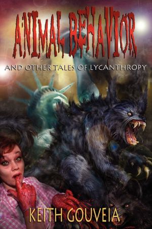 Animal Behavior And Other Tales Of Lycanthropy