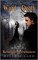 Ward Against Death (Chronicles Of A Reluctant Necromancer, #1)