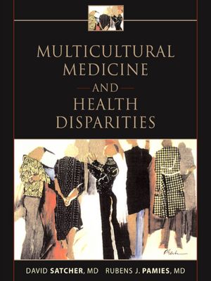 Multicultural Medicine and Health Disparities