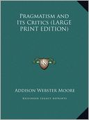 Pragmatism and Its Critics