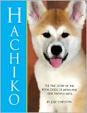 HACHIKO: The True Story of the Royal Dogs of Japan and One Faithful Akita