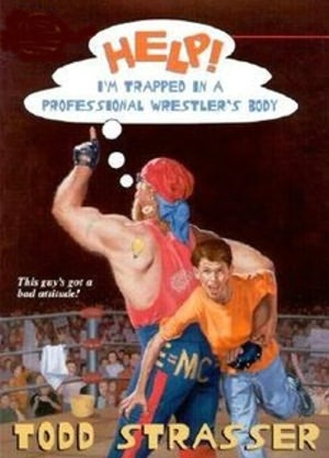 Help! I'm Trapped In A Professional Wrestler's Body Todd Strasser