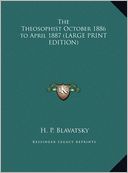 The Theosophist October 1886 to April 1887