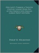 Our Lady's Tumbler a Twelfth Century Legend Done Out of Old French Into English