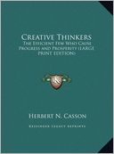 Creative Thinkers: The Efficient Few Who Cause Progress and Prosperity (Large Print Edition)
