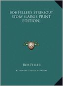 Bob Feller's Strikeout Story